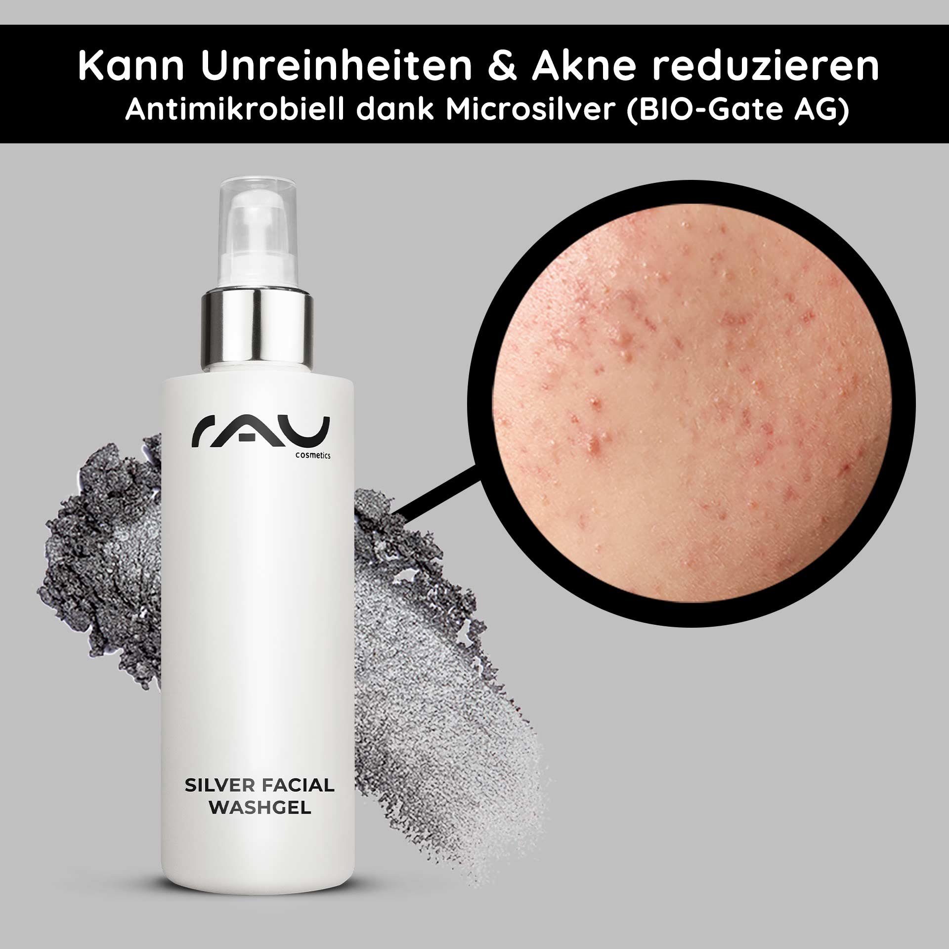 Flasche RAU Silver Facial Washgel mit antimikrobiellem Mikrosilber, Nahaufnahme von Haut mit Akne und Unreinheiten, mit Hervorhebung der Vorteile für empfindliche und zu Akne neigende Haut.