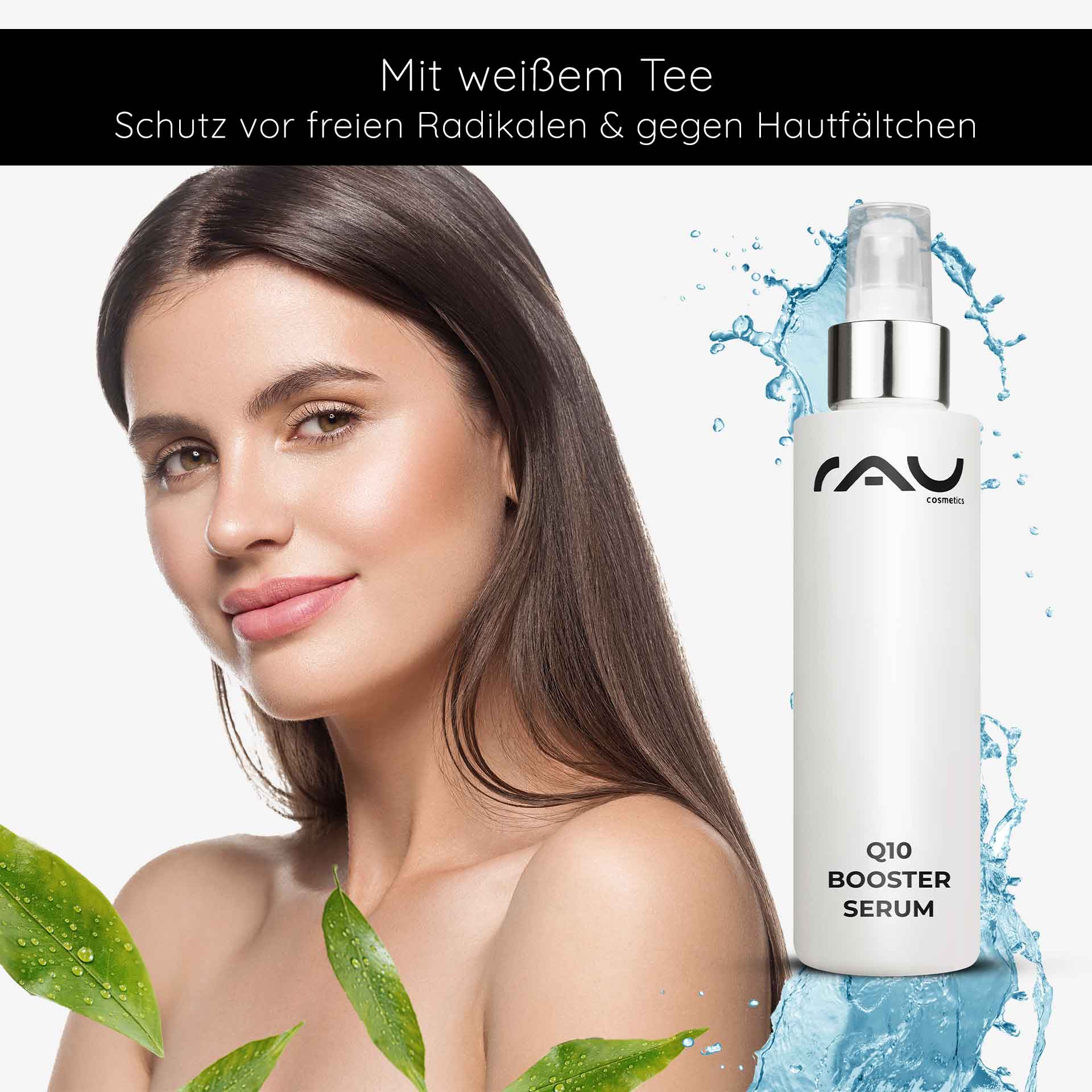 Q10 Booster Serum 100 ml - mit Hyaluron, Q10 & Lecithin Frau mit strahlender Haut und RAU Cosmetics Q10 Booster Serum, umgeben von grünen Blättern und Wassertropfen, betont die feuchtigkeitsspendenden und anti-aging Eigenschaften des Produkts mit Hyaluron und weißem Tee.