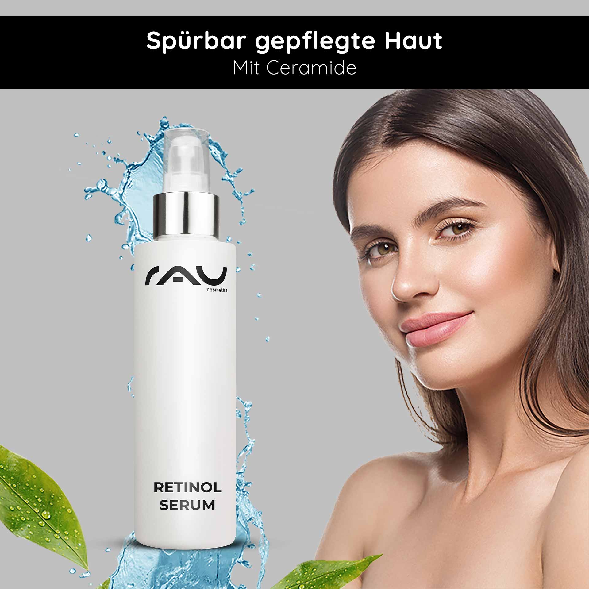 Retinol Serum 100 ml - Vitamin A Serum für trockene und reife Haut Flasche des Retinol-Serums von RAU Cosmetics mit Wassertropfen, auf der ein Model mit strahlender Haut zu sehen ist, das für Anti-Aging-Vorteile und Ceramide wirbt.