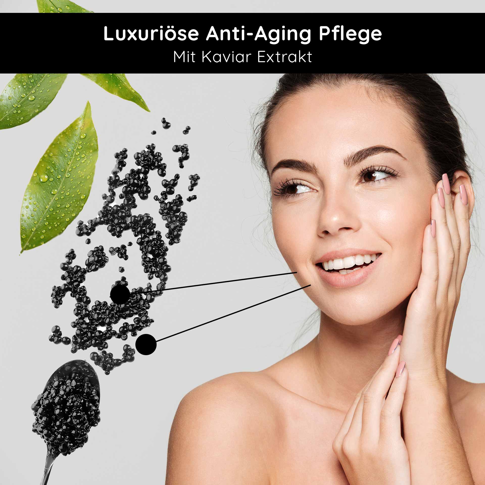 Caviar 24h Cream 200 ml Hautpflege mit Caviar Extrakt Luxuriöse Anti-Aging Pflege mit Kaviar Extrakt, lächelnde Frau berührt ihr Gesicht, schwarze Kaviarperlen und grüne Blätter im Hintergrund.